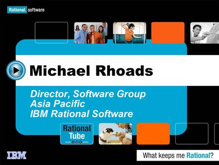 Michael Rhoads Director, Software Group Asia Pacific