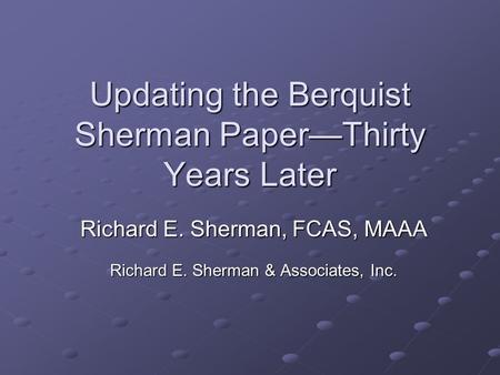 Updating the Berquist Sherman Paper—Thirty Years Later