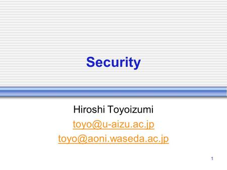 1 Security Hiroshi Toyoizumi