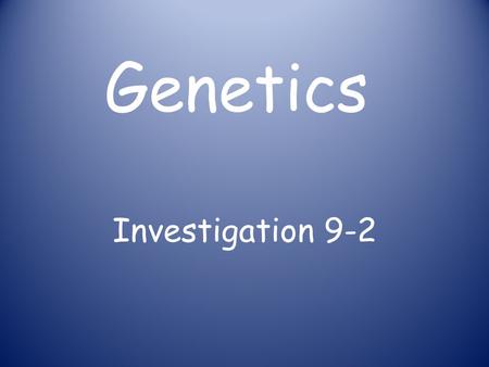 Genetics Investigation 9-2. Quick Review The traits in a population of walkingsticks change over the course of several generations. Green Brown Green-brown.