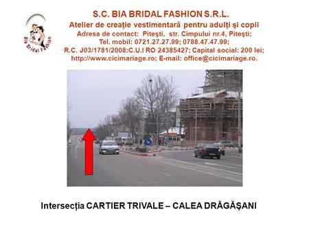 Atelier de creaţie vestimentară pentru adulţi şi copii Adresa de contact: Piteşti, str. Cîmpului nr.4, Piteşti; Tel. mobil: 0721.27.27.99; 0788.47.47.99;