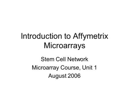 Introduction to Affymetrix Microarrays