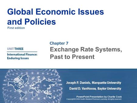 First edition Global Economic Issues and Policies PowerPoint Presentation by Charlie Cook Copyright © 2004 South-Western/Thomson Learning. All rights reserved.