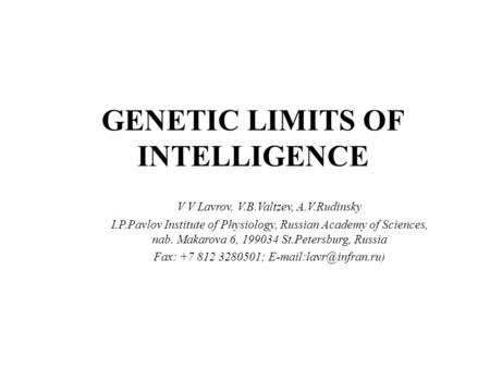 V V Lavrov, V.B.Valtzev, A.V.Rudinsky I.P.Pavlov Institute of Physiology, Russian Academy of Sciences, nab. Makarova 6, 199034 St.Petersburg, Russia Fax: