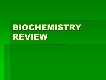 BIOCHEMISTRY REVIEW.  HOW MANY COVALENT BONDS MAY CARBON FORM WITH OTHER ATOMS?