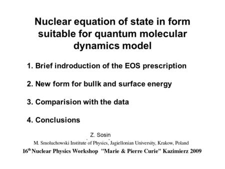 Nuclear equation of state in form suitable for quantum molecular dynamics model 1.Brief indroduction of the EOS prescription 2.New form for bullk and surface.