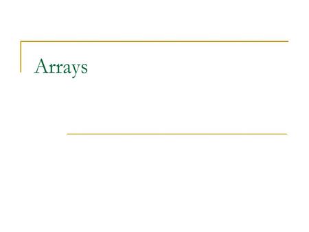 Arrays.