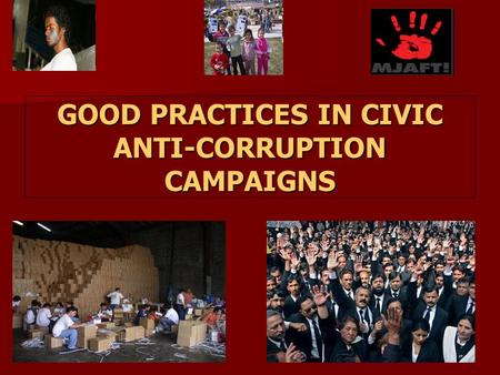 GOOD PRACTICES IN CIVIC ANTI-CORRUPTION CAMPAIGNS.