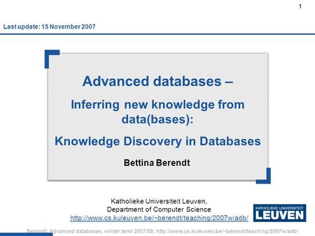 1 Berendt: Advanced databases, winter term 2007/08,  1 Advanced databases – Inferring new knowledge.