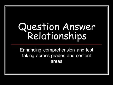 Question Answer Relationships