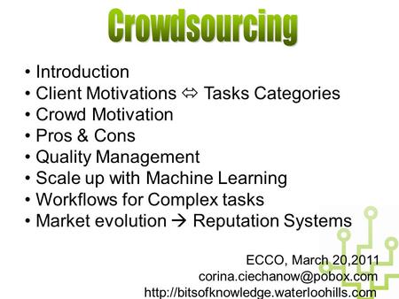 Introduction Client Motivations  Tasks Categories Crowd Motivation Pros & Cons Quality Management Scale up with Machine Learning Workflows for Complex.