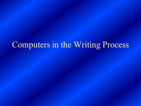 Computers in the Writing Process. Stages in the Writing Process Generating Ideas Organizing Ideas Composing Revision Publishing.