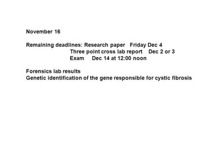 November 16 Remaining deadlines: Research paper   Friday Dec 4