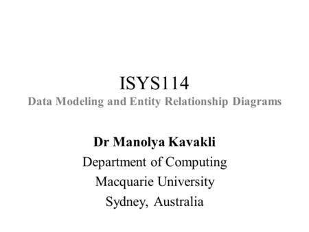 ISYS114 Data Modeling and Entity Relationship Diagrams