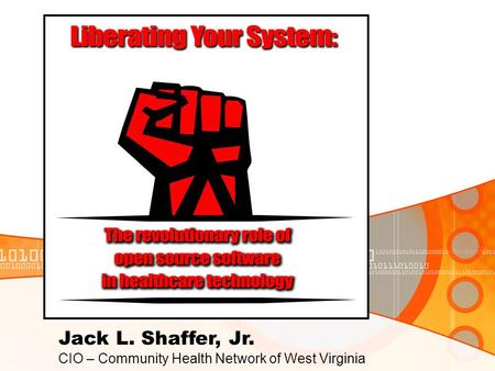 Jack L. Shaffer, Jr. CIO – Community Health Network of West Virginia.