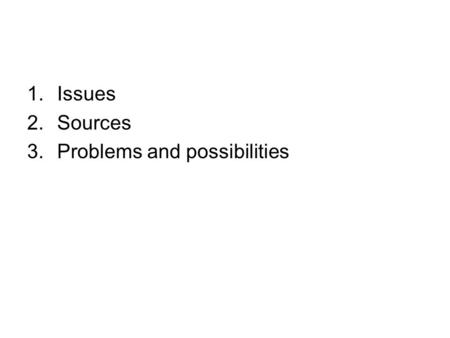 1.Issues 2.Sources 3.Problems and possibilities. 1. Issues Two important concerns in the period 1. Class identity ( 士 / 庶 ) and family lineage 2. The.