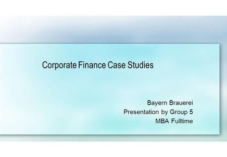 Corporate Finance Case Studies