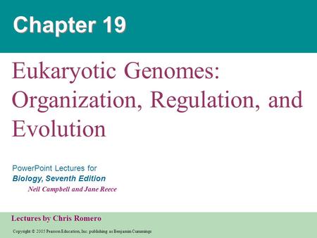 Copyright © 2005 Pearson Education, Inc. publishing as Benjamin Cummings PowerPoint Lectures for Biology, Seventh Edition Neil Campbell and Jane Reece.