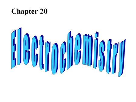 Chapter 20 Electrochemistry.