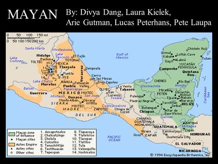 MAYAN By: Divya Dang, Laura Kielek,