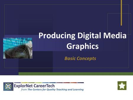 Producing Digital Media Graphics Basic Concepts. Producing Digital Media Graphics  Key Design Elements of Design:  Line  Color  Volume  Movement.