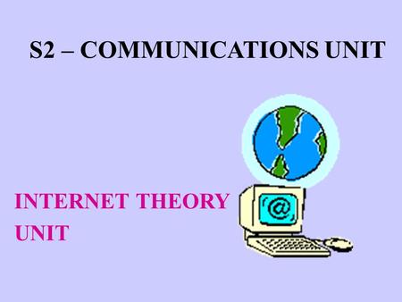 S2 – COMMUNICATIONS UNIT