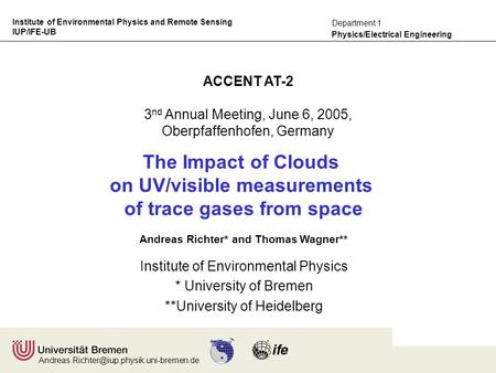 Institute of Environmental Physics and Remote Sensing IUP/IFE-UB Physics/Electrical Engineering Department 1 ACCENT.