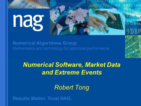 Numerical Software, Market Data and Extreme Events Robert Tong