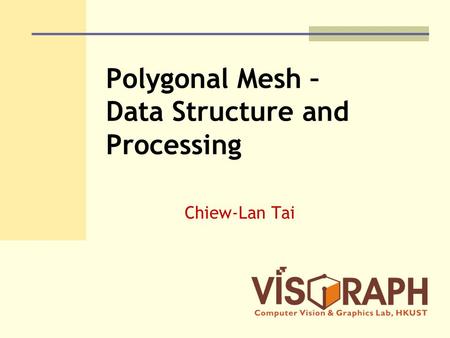 Polygonal Mesh – Data Structure and Processing