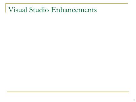 1 Visual Studio Enhancements. 2 Integrated Ajax Support Don’t need an Ajax-Enabled Template Automatic Extender Detection Add Extender Wizard.