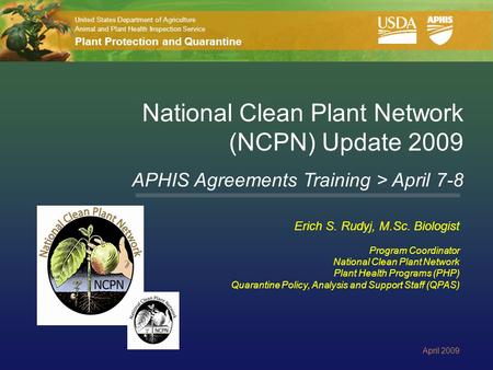 United States Department of Agriculture Animal and Plant Health Inspection Service Plant Protection and Quarantine National Clean Plant Network (NCPN)