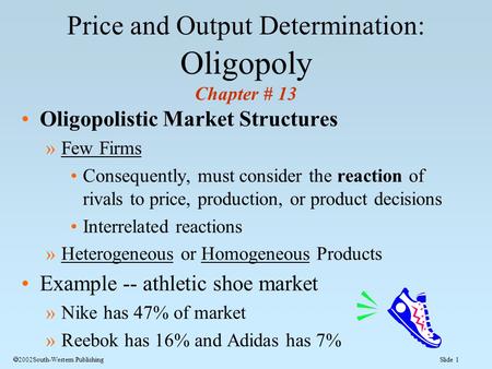 Price and Output Determination: Oligopoly Chapter # 13