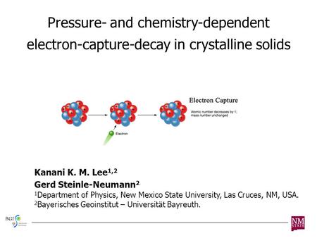 Kanani K. M. Lee 1,2 Gerd Steinle-Neumann 2 1 Department of Physics, New Mexico State University, Las Cruces, NM, USA. 2 Bayerisches Geoinstitut – Universität.