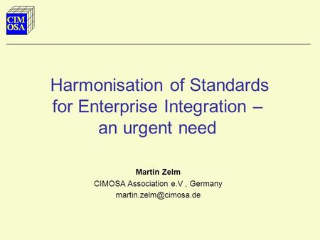 Harmonisation of Standards for Enterprise Integration – an urgent need