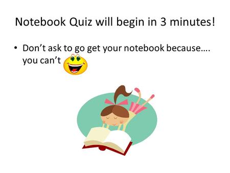 Notebook Quiz will begin in 3 minutes!