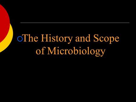 The History and Scope of Microbiology