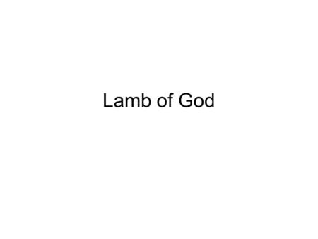 Lamb of God. Background –After 400 years of captivity a deliverer had come. –9 plagues had been sent upon the land of Egypt, but the children of Jacob.