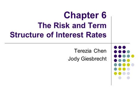 Chapter 6 The Risk and Term Structure of Interest Rates