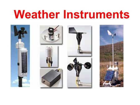 Weather Instruments.