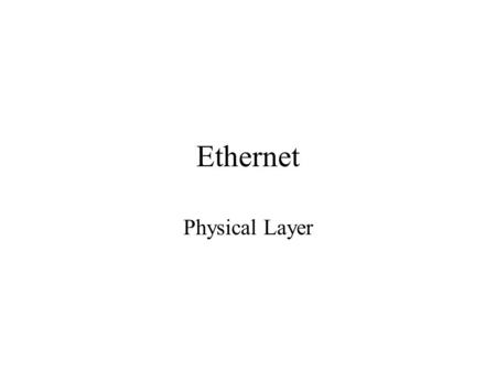 Ethernet Physical Layer. PROCESS OF SENDING AND RECEIVING PACKETS Network/OS software executes a routine to send the frame to the network interface controller.