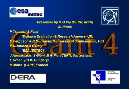 Presented by M G Pia (CERN, INFN) Authors: P Truscott & F Lei (Defence Evaluation & Research Agency, UK) C Ferguson & R Gurriaran (University of Southampton,
