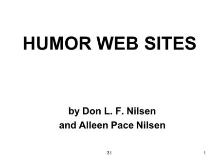 311 HUMOR WEB SITES by Don L. F. Nilsen and Alleen Pace Nilsen.