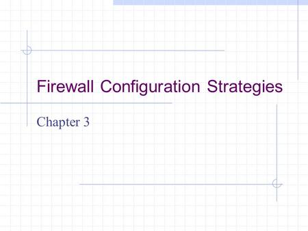 Firewall Configuration Strategies