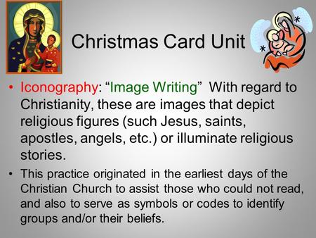 Christmas Card Unit Iconography: “Image Writing” With regard to Christianity, these are images that depict religious figures (such Jesus, saints, apostles,