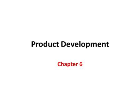 Product Development Chapter 6.