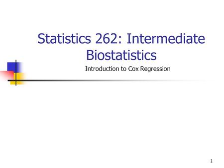 Statistics 262: Intermediate Biostatistics