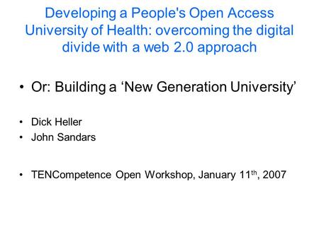 Developing a People's Open Access University of Health: overcoming the digital divide with a web 2.0 approach Or: Building a ‘New Generation University’