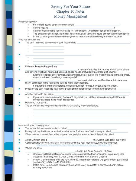 Saving For Your Future Chapter 10 Notes Money Management Financial Security –Financial Security begins when you start ___________________________________.