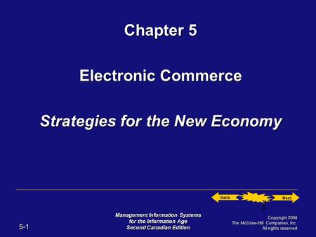 Next Back MAP MAP 5-1 Management Information Systems for the Information Age Second Canadian Edition Copyright 2004 The McGraw-Hill Companies, Inc. All.