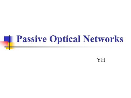 Passive Optical Networks